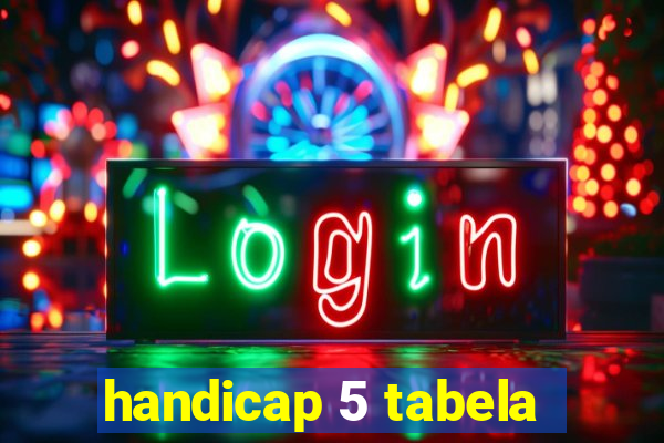 handicap 5 tabela